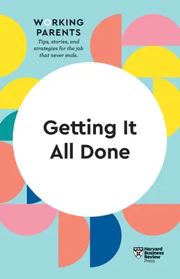 Alles schaffen (HBR Working Parents Series) - Getting It All Done (HBR Working Parents Series)