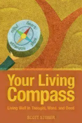 Ihr lebendiger Kompass: Gut leben in Gedanken, Worten und Taten - Your Living Compass: Living Well in Thought, Word, and Deed