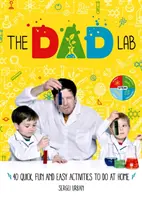 TheDadLab: 40 schnelle, lustige und einfache Aktivitäten für zu Hause - TheDadLab: 40 Quick, Fun and Easy Activities to do at Home