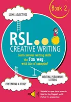 RSL Kreatives Schreiben: Buch 2 - KS2, KS3, 11 Plus & 13 Plus - Arbeitsbuch für Kinder ab 9 Jahren - RSL Creative Writing: Book 2 - KS2, KS3, 11 Plus & 13 Plus - Workbook For Ages 9 Upwards