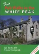 Die besten Pub-Wanderungen im White Peak - Best Pub Walks in the White Peak