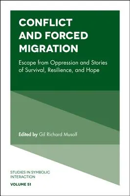 Konflikt und erzwungene Migration: Flucht vor Unterdrückung und Geschichten von Überleben, Widerstandsfähigkeit und Hoffnung - Conflict and Forced Migration: Escape from Oppression and Stories of Survival, Resilience, and Hope