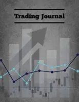 Handels-Journal: Day Trade Log, Forex Trader Buch, Market Strategies Notebook, Record Stock Trades, Investments, & Options Tracker, Not - Trading Journal: Day Trade Log, Forex Trader Book, Market Strategies Notebook, Record Stock Trades, Investments, & Options Tracker, Not