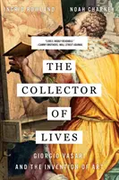 Der Sammler von Leben: Giorgio Vasari und die Erfindung der Kunst - The Collector of Lives: Giorgio Vasari and the Invention of Art