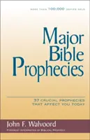 Große biblische Prophezeiungen: 37 entscheidende Prophezeiungen, die Sie heute betreffen - Major Bible Prophecies: 37 Crucial Prophecies That Affect You Today