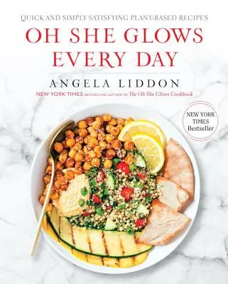 Oh She Glows Every Day: Schnelle und einfach sättigende Rezepte auf Pflanzenbasis: Ein Kochbuch - Oh She Glows Every Day: Quick and Simply Satisfying Plant-Based Recipes: A Cookbook