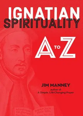 Ignatianische Spiritualität von A bis Z - Ignatian Spirituality A to Z