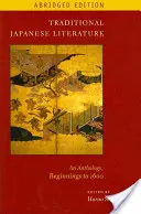 Traditionelle japanische Literatur: Eine Anthologie, Anfänge bis 1600, Gekürzte Ausgabe - Traditional Japanese Literature: An Anthology, Beginnings to 1600, Abridged Edition