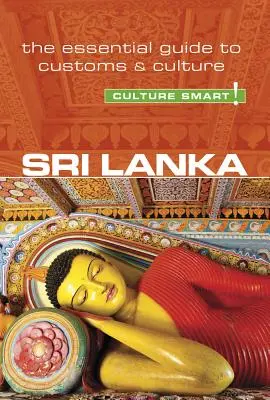 Sri Lanka - Culture Smart!, Band 103: Der unverzichtbare Leitfaden zu Bräuchen und Kultur - Sri Lanka - Culture Smart!, Volume 103: The Essential Guide to Customs & Culture