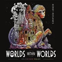 Welten in Welten - Neue Reiche ausmalen - Worlds Within Worlds - Colour New Realms