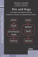 Bits und Bugs - Ein wissenschaftlicher und historischer Überblick über Softwarefehler in der Computerwissenschaft - Bits and Bugs - A Scientific and Historical Review of Software Failures in Computational Science