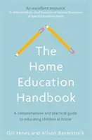 Das Handbuch der Heimerziehung: Ein umfassender und praktischer Leitfaden für die Erziehung von Kindern zu Hause - The Home Education Handbook: A Comprehensive and Practical Guide to Educating Children at Home