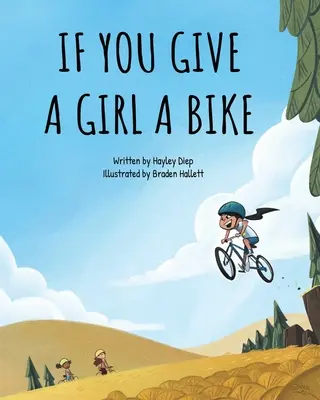 Wenn du einem Mädchen ein Fahrrad gibst - If You Give a Girl a Bike