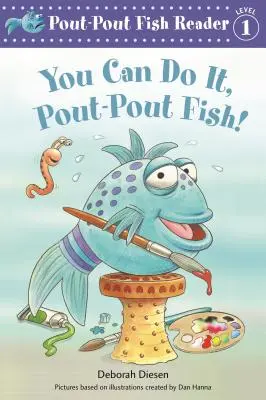 Du kannst es schaffen, Schmollmundfisch! - You Can Do It, Pout-Pout Fish!