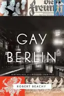 Schwules Berlin: Geburtsort einer modernen Identität - Gay Berlin: Birthplace of a Modern Identity