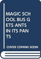 DER MAGISCHE SCHULBUS HAT AMEISEN IN DER HOSE - MAGIC SCHOOL BUS GETS ANTS IN ITS PANTS