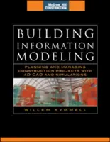 Gebäudedatenmodellierung: Planung und Verwaltung von Bauprojekten mit 4D-CAD und Simulationen (McGraw-Hill Construction Series): Planung und - Building Information Modeling: Planning and Managing Construction Projects with 4D CAD and Simulations (McGraw-Hill Construction Series): Planning and