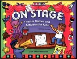 Auf der Bühne: Theaterspiele und Aktivitäten für Kinder - On Stage: Theater Games and Activities for Kids