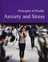 Grundsätze der Gesundheit: Ängste und Stress: Kauf der gedruckten Ausgabe beinhaltet kostenlosen Online-Zugang - Principles of Health: Anxiety & Stress: Print Purchase Includes Free Online Access