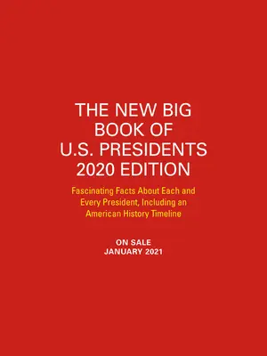 Das neue große Buch der US-Präsidenten Ausgabe 2020: Faszinierende Fakten über jeden einzelnen Präsidenten, einschließlich einer Zeitleiste der amerikanischen Geschichte - The New Big Book of U.S. Presidents 2020 Edition: Fascinating Facts about Each and Every President, Including an American History Timeline