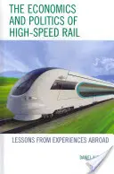 Wirtschaft und Politik der Hochgeschwindigkeitsbahn: Lehren aus Erfahrungen im Ausland - The Economics and Politics of High-Speed Rail: Lessons from Experiences Abroad