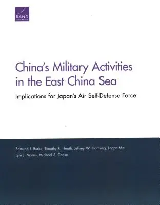 Chinas militärische Aktivitäten im Ostchinesischen Meer: Auswirkungen auf Japans Luftverteidigungsstreitkräfte - China's Military Activities in the East China Sea: Implications for Japan's Air Self-Defense Force