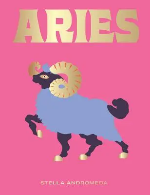 Widder: Nutzen Sie die Kraft des Tierkreises (Astrologie, Sternzeichen) - Aries: Harness the Power of the Zodiac (Astrology, Star Sign)