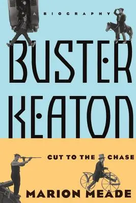 Buster Keaton: Auf den Punkt gebracht, eine Biographie - Buster Keaton: Cut to the Chase, a Biography