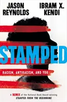 Gestempelt: Rassismus, Antirassismus und du: Ein Remix des mit dem National Book Award ausgezeichneten Stamped from the Beginning - Stamped: Racism, Antiracism, and You: A Remix of the National Book Award-Winning Stamped from the Beginning