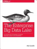 Der Big-Data-See für Unternehmen: Das Versprechen von Big Data und Data Science einlösen - The Enterprise Big Data Lake: Delivering the Promise of Big Data and Data Science