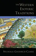 Die westlichen esoterischen Traditionen: Eine historische Einführung - The Western Esoteric Traditions: A Historical Introduction