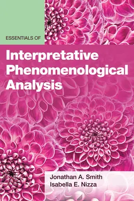 Grundzüge der interpretativen phänomenologischen Analyse - Essentials of Interpretative Phenomenological Analysis