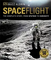 Raumfahrt - Die komplette Geschichte von Sputnik bis Curiosity - Spaceflight - The Complete Story from Sputnik to Curiosity