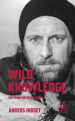 Wildes Wissen: Überdenke die Revolution - Wild Knowledge: Outthink the Revolution