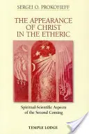 Die Erscheinung des Christus im Ätherischen: Geistig-wissenschaftliche Aspekte der Wiederkunft - The Appearance of Christ in the Etheric: Spiritual-Scientific Aspects of the Second Coming