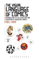 Die visuelle Sprache der Comics: Einführung in die Struktur und die Wahrnehmung von sequenziellen Bildern. - The Visual Language of Comics: Introduction to the Structure and Cognition of Sequential Images.