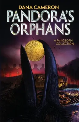 Pandoras Waisenkinder: Eine Fangborn-Sammlung - Pandora's Orphans: A Fangborn Collection