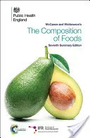 McCance und Widdowson's Zusammensetzung von Lebensmitteln: Siebte zusammenfassende Ausgabe - McCance and Widdowson's the Composition of Foods: Seventh Summary Edition