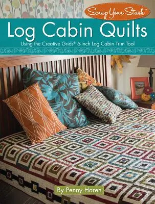 Blockhütten-Quilts: Mit dem Creative Grids (R) 6-Inch Log Cabin Trim Tool - Log Cabin Quilts: Using the Creative Grids (R) 6-Inch Log Cabin Trim Tool