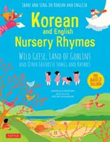 Koreanische und englische Kinderreime: Wildgänse, Land der Kobolde und andere beliebte Lieder und Reime - Korean and English Nursery Rhymes: Wild Geese, Land of Goblins and Other Favorite Songs and Rhymes