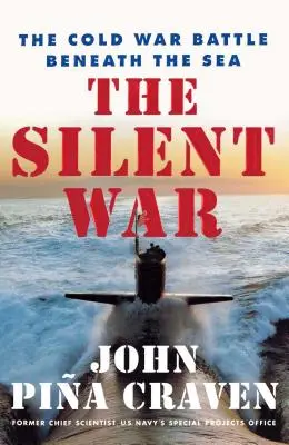 Der stille Krieg: Die Schlacht im Kalten Krieg unter dem Meer - The Silent War: The Cold War Battle Beneath the Sea