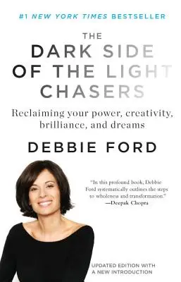 Die dunkle Seite der Lichtjäger: Wie Sie Ihre Kraft, Kreativität, Brillanz und Träume zurückgewinnen - The Dark Side of the Light Chasers: Reclaiming Your Power, Creativity, Brilliance, and Dreams
