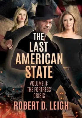 Der letzte amerikanische Staat: Band II: Die Festungskrise - The Last American State: Volume II: The Fortress Crisis