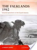 Die Falkland-Inseln 1982: Bodenoperationen im Südatlantik - The Falklands 1982: Ground Operations in the South Atlantic