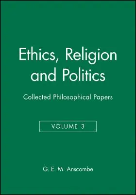 Ethik, Religion und Politik: Gesammelte philosophische Abhandlungen, Band 3 - Ethics, Religion and Politics: Collected Philosophical Papers, Volume 3