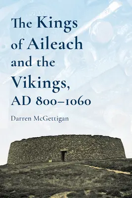 Die Könige von Ailech und die Wikinger, 800-1060ad: Eine Geschichte - The Kings of Ailech and the Vikings, 800-1060ad: A History