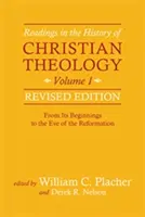 Lektüre der Geschichte der christlichen Theologie, Band 1, überarbeitete Ausgabe - Readings in the History of Christian Theology, Vol 1, Revised Edition