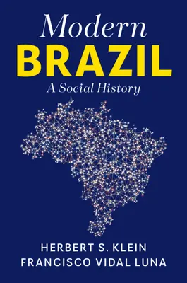 Modernes Brasilien: Eine Sozialgeschichte - Modern Brazil: A Social History