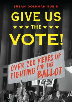 Gebt uns die Stimme!: Über zweihundert Jahre Kampf um das Wahlrecht - Give Us the Vote!: Over Two Hundred Years of Fighting for the Ballot