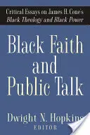 Schwarzer Glaube und öffentliches Gespräch: Kritische Essays zu James H. Cone's Schwarzer Theologie und Black Power - Black Faith and Public Talk: Critical Essays on James H. Cone's Black Theology and Black Power